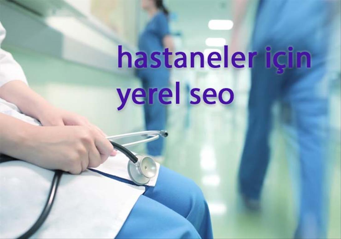 Hastaneler İçin Google Seo Stratejileri